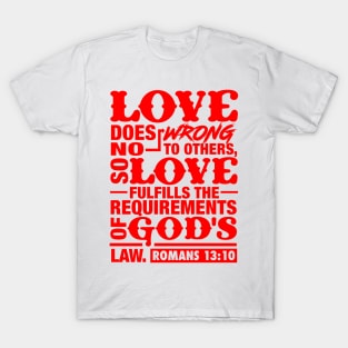 Romans 13:10 T-Shirt